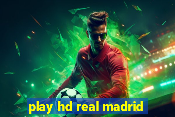 play hd real madrid